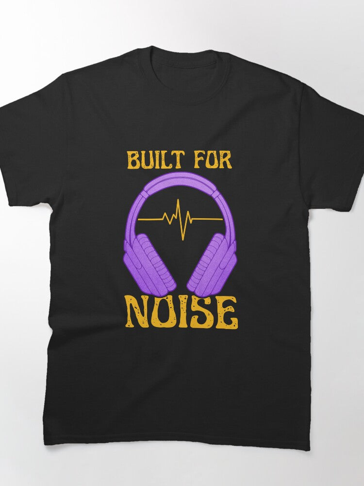 Music Lover Headphones Built For Noise Classic T-Shirt