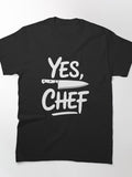 Yes Chef Restaurant Kitchen Cooking Classic T-Shirt