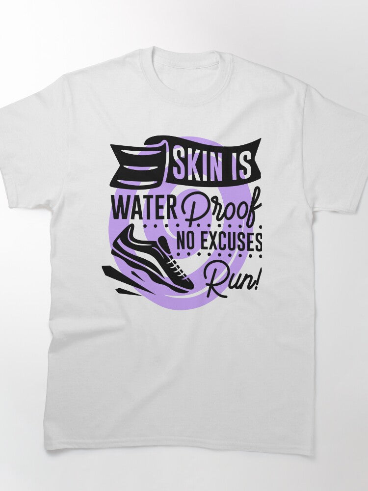 Skin is Water Proof, No Excuses, Run - Positive Quote - Purple Round Design Motivation - Evolve - Empower - Gym - Runner Classic T-Shirt