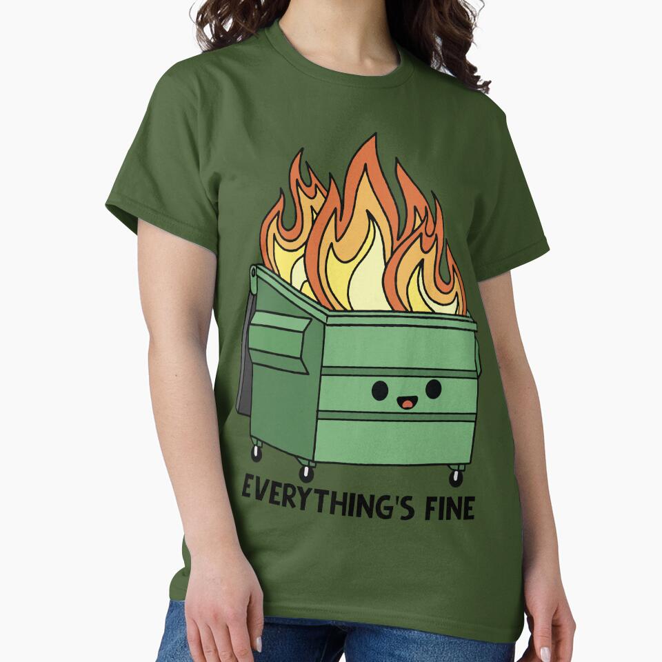 Funny Dumpster Fire Everything's Is Fine Classic T-Shirt
