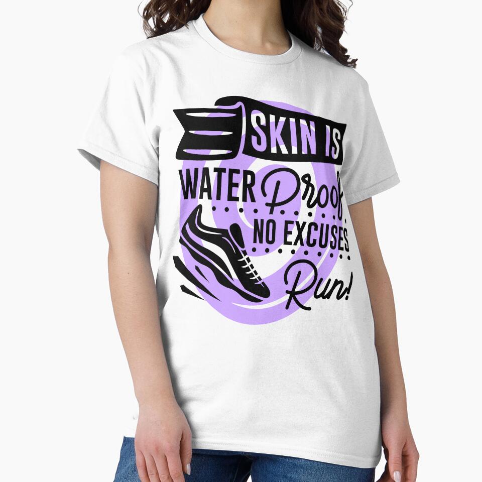 Skin is Water Proof, No Excuses, Run - Positive Quote - Purple Round Design Motivation - Evolve - Empower - Gym - Runner Classic T-Shirt